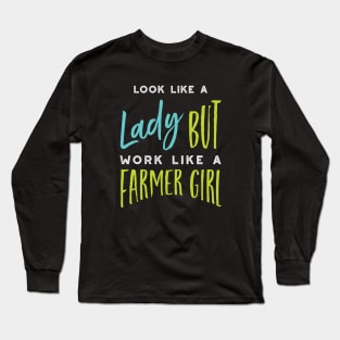 Womens Farming Saying for Farmer Girl Long Sleeve T-Shirt